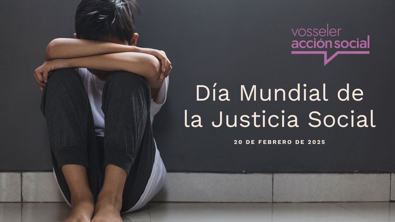 Imagen promocional de Vosseler Acción Social sobre el Día Mundial de la Justicia Social, que se celebra el 20 de febrero